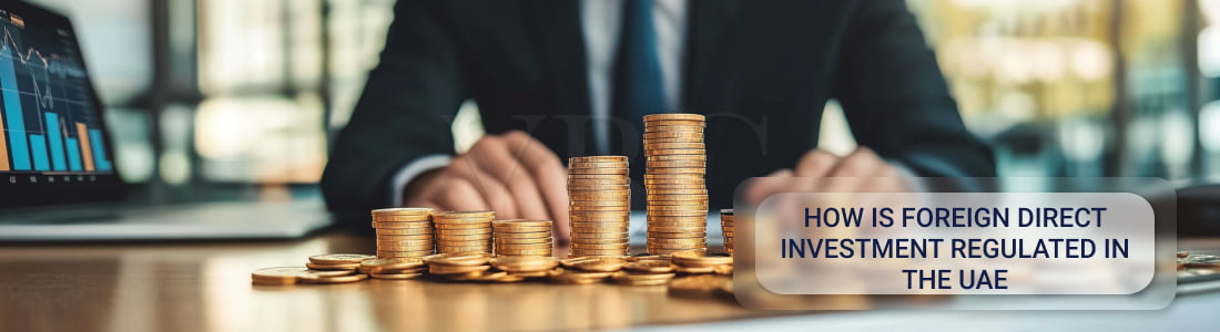 How is Foreign Direct Investment regulated in the UAE?