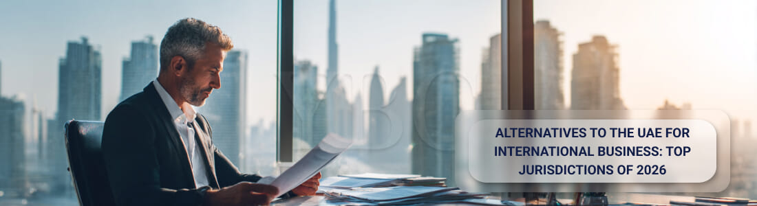 Альтернативы ОАЭ для международного бизнеса: лучшие юрисдикции 2026 года