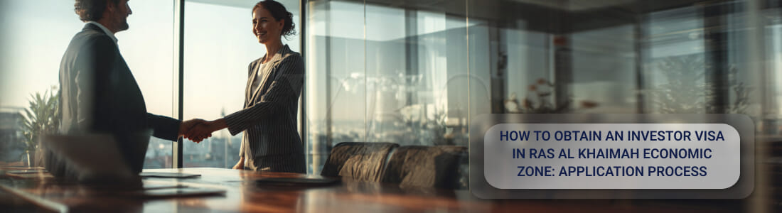 Как получить инвесторскую визу в Ras Al Khaimah Economic Zone: порядок оформления