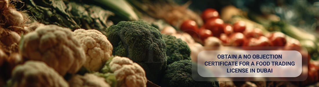Получить сертификат об отсутствии возражений для выдачи лицензии на торговлю пищевыми продуктами в Дубае
