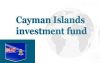 Cayman Islands investment fund: a passive income and the asset security
