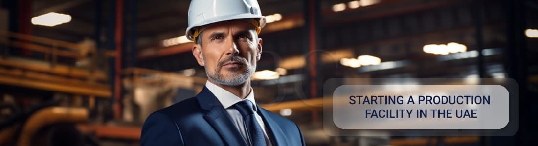 Establishing a manufacturing facility in the United Arab Emirates